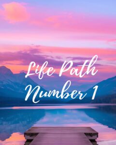 Life Path Number 1 traits and leadership qualities